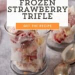 Frozen Strawberry Trifle Dessert in cups.