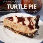 No-Bake Turtle Pie slice.