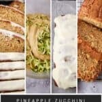 Pinterest collage with text overlay for Pineapple Zucchini Bread with a Pineapple Cream Cheese Glaze